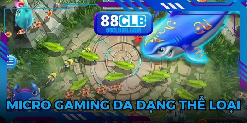 Micro Gaming với đa dạng thể loại hot