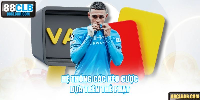 Hệ thống các kèo cược dựa trên thẻ phạt