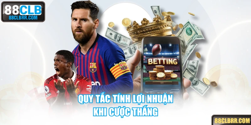 Quy tắc tính lợi nhuận khi cược thắng